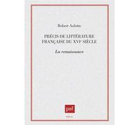 Précis De Littérature Française Du Xvie Siècle - La Renaissance