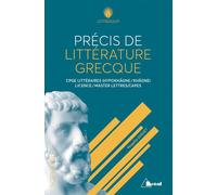 Précis de littérature grecque CPGE littéraires (Hypokhâgne / Khâgne), Licence, Master lettres / CAPES - Magalie Diguet - Bréal - broché - Scolaire / Universitaire