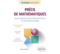 Précis De Mathématiques Tle Spécialité - Cours Rigoureux Avec Démonstrations Et Exercices Corrigés