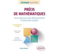 Précis de Mathématiques - Tle Spécialité Cours rigoureux avec démonstrations et exercices corrigés - Chlomo Khalifa - Ellipses - broché - Scolaire / Universitaire