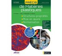 Précis de matières plastiques AFNOR-NATHAN Livre de l'élève - 2023 Jean-Pierre Trotignon (Collection dirigée par), Jean-Pierre Trotignon (Auteur), Jacques Verdu (Auteur), Michel Piperaud (Auteur), Ale