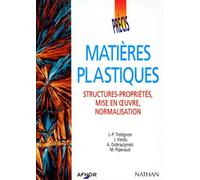 Précis de matières plastiques: Structures-propriétés, Mise en oeuvre, Normalisation