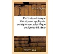 Précis de mécanique théorique et appliquée, rédigé conformément au programme - Deguin - Hachette Bnf - broché - Livre