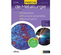 Précis de métallurgie AFNOR-NATHAN Livre de l'élève - 2023 Jean-Pierre Trotignon (Collection dirigée par), Jean Barralis (Auteur), Gérard Maeder (Auteur)