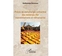Précis de métallurgie extractive des minerais d'or conventionnels et réfractaires – L'Harmattan