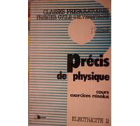 Precis De Physique. Electricite 2, 2eme Annee, Cours Et Exercices Resolus