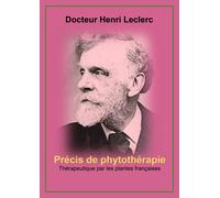 Précis De Phytothérapie - Henri Leclerc - Réédition 2023