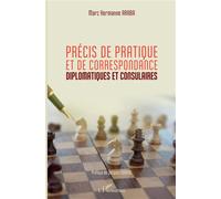 Précis de pratique et de correspondance diplomatiques et consulaires – L'Harmattan