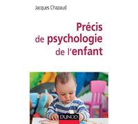 Précis De Psychologie De L'enfant - De La Naissance À L'adolescence : Les Grandes Phases Du Développement