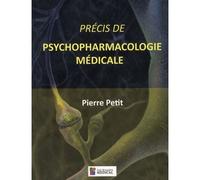 Precis de psychopharmacologie medicale - Pierre Petit - Sauramps Medical - broché - Etude