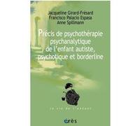 PRÉCIS DE PSYCHOTHÉRAPIE PSYCHANALYTIQUE DE L'ENFANT AUTISTE