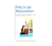Précis de Relaxation: Cohérence Cardiaque, Respiration Vagale et Training Autogène de Schultz