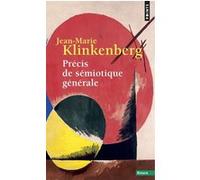 Précis de sémiotique générale Jean-Marie Klinkenberg (Auteur)
