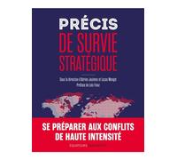 Précis de survie stratégique Se préparer aux conflits de haute intensité - Adrien Jaulmes - Des Equateurs Eds - broché - Atlas / carte