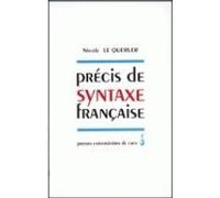 Précis de syntaxe française Nicole Le Querler (Auteur), Salah Mejri (Edité par), Bernard Victorri (Edité par)