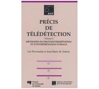 Précis De Télédétection, Volume 4 - Méthodes De Photointerpétation Et D'interprétation D'image