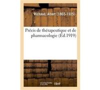 Précis de thérapeutique et de pharmacologie Albert Richaud (Auteur)