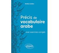 Précis de vocabulaire arabe: Avec exercices corrigés