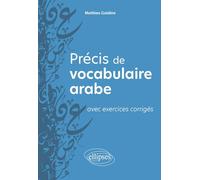 Précis de vocabulaire arabe: Avec exercices corrigés