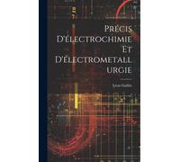 Précis D'électrochimie Et D'électrometallurgie