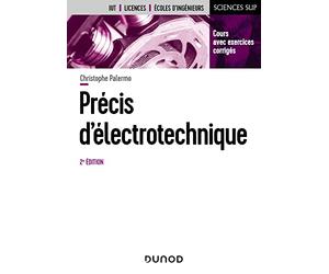 Précis d'électrotechnique - 2e éd.: Cours avec exercices corrigés