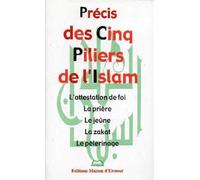 Precis des Cinq Piliers de l Islam