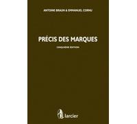 Précis des marques Les conventions internationales - La convention Benelux - Le droit communautaire - Les... - Antoine Braun - Larcier Eds - broché - Etude