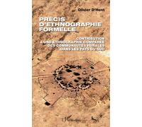 Précis d'ethnographie formelle Contribution à une ethnographie comparée des communautés rurales dans les pays du sud - Olivier D'hont - L'harmattan - broché - Essai