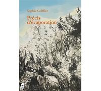 Précis d'évaporation - Sophie Coiffier - L'ire Des Marges - broché - Poésie