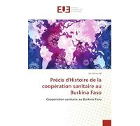 Précis d'Histoire de la coopération sanitaire au Burkina Faso