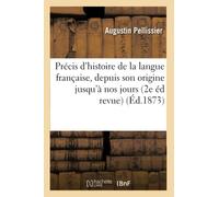 Précis d'histoire de la langue française : depuis son origine jusqu'à nos jours 2e édition