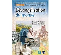 Précis d'histoire des missions. Volume 1. L'’évangélisation du monde.Des origines au 18e siècle