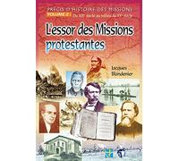 Précis d'histoire des missions. Volume 2. Du XIXè siècle au milieu du XXè siècle. L'essor des Missions protestantes
