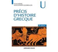 Précis d'histoire grecque - 3e éd. - Du début du deuxième millénaire à la bataille d'Actium Claude Mossé (Auteur), Annie Schnapp-Gourbeillon (Auteur)