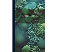 Précis D'histologie...