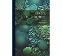 Précis D'histologie...