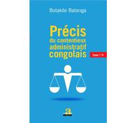 Précis du contentieux administratif congolais (Tome 1) - Botakile Batanga - Academia Eds - broché - Etude