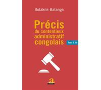 Précis du contentieux administratif congolais Tome 2 - Botakile Batanga - Academia Eds - broché - Essai