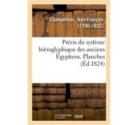 Précis du système hiéroglyphique des anciens Égyptiens. Planches (Éd.1824)