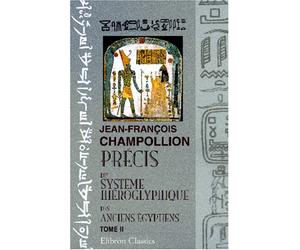 Précis du système hiéroglyphique des anciens égyptiens: Tome 2. Planches et explication
