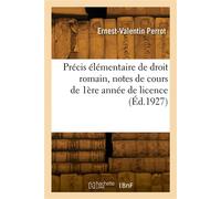 Précis élémentaire de droit romain, notes de cours de 1ère année de licence - Georges Perrot - Hachette Bnf - broché - Livre