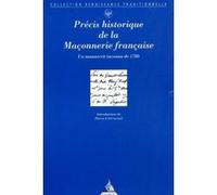 Precis historique de la franc-maconnerie francaise - Un manuscrit inconnu de 1780 Pierre Chevallier (Préface), Collectif (Auteur)