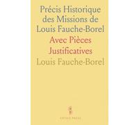Précis Historique des Missions de Louis Fauche-Borel: Avec Pièces Justificatives