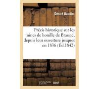 Précis historique sur les mines de houille de Brassac, depuis leur ouverture jusques en 1836