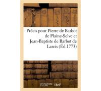 Précis pour Pierre de Barbot de Plaine-Selve et Jean-Baptiste de Barbot de Larcis - Belloumeau - Hachette Bnf - broché - Livre