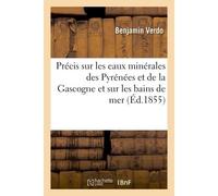 Précis sur les eaux minérales des Pyrénées et de la Gascogne et sur les bains de mer - Benjamin Verdo - Hachette Bnf - broché - Livre