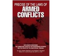Precise Of The Laws Of Armed Conflicts Louis-Philippe F. Rouillard (Auteur)