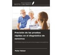 Precisión de las pruebas rápidas en el diagnóstico de norovirus: Posibilidades diagnósticas para evitar propagaciones epidémicas