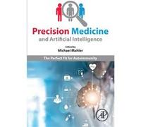 Precision Medicine and Artificial Intelligence by Edited by Michael Mahler Paperback Book Edited by Michael Mahler (Auteur)