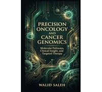 Precision Oncology and Cancer Genomics Molecular Pathways, Clinical Insight, and Targeted Therapy